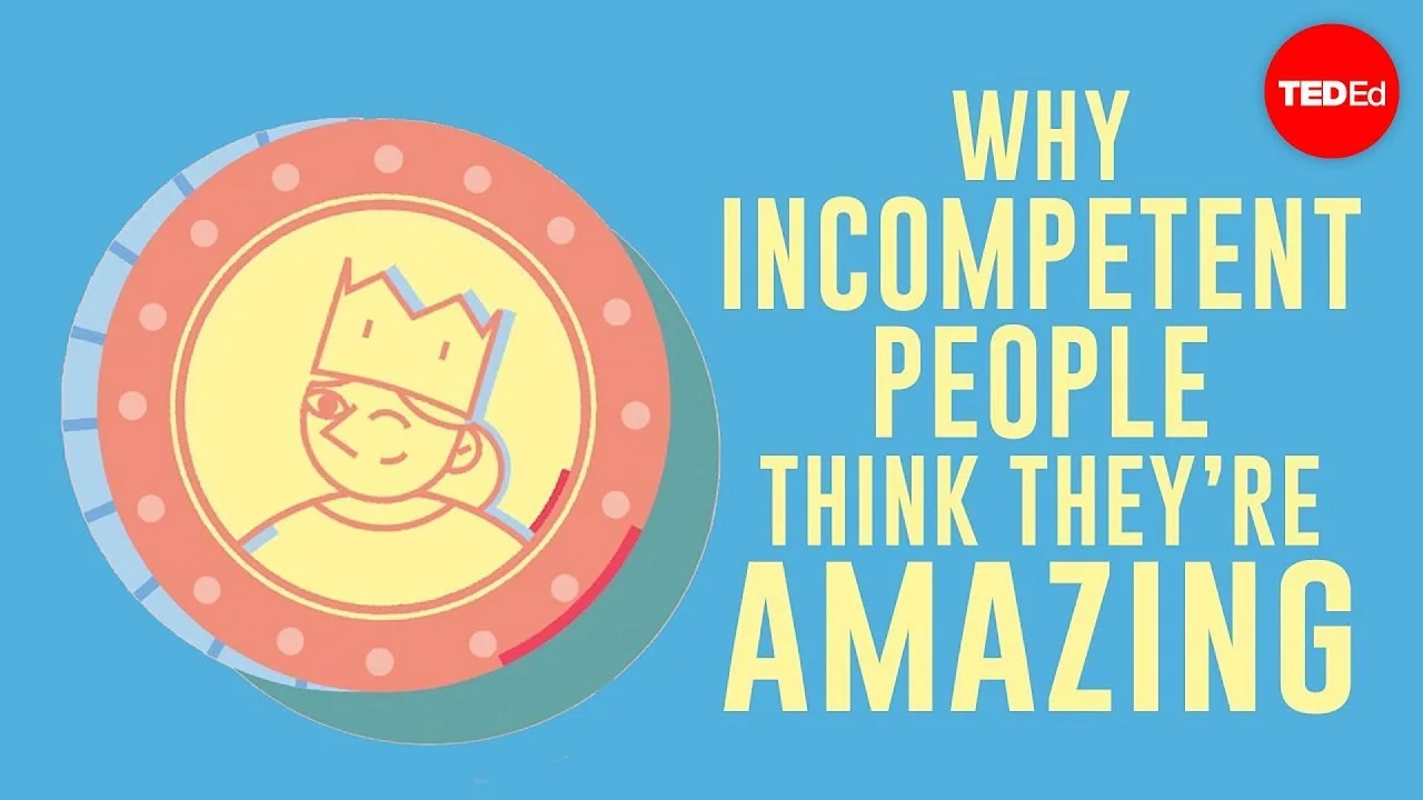 Why Incompetent People Think They’re Amazing: An Animated Lesson from David Dunning (of the Famous  “Dunning-Kruger Effect”)
