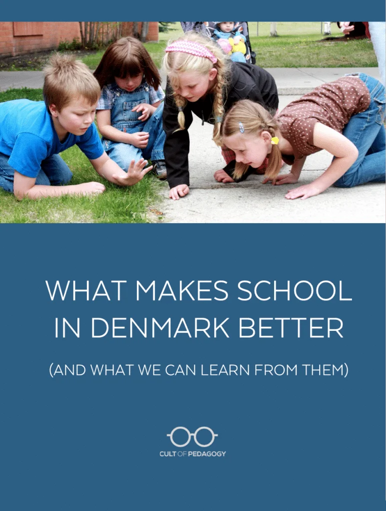 Lessons from Danish Schools: Rethinking Education for Teachers and Students